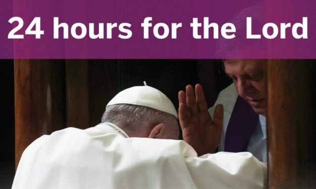 «24 de ore pentru Domnul» împreună cu Papa Francisc