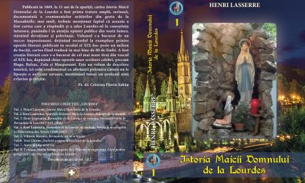 Noutate editorială: primul volum din „Colecţia Lourdes”  – Henri Lasserre, Istoria Maicii Domnului de la Lourdes