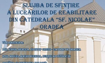 Slujba de sfințire a lucrărilor de reabilitare din Catedrala „Sfântul Nicolae” Oradea