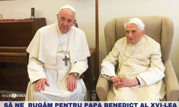 Să ne rugăm pentru Papa Benedict