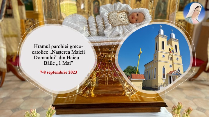 INVITAȚIE: hramul parohiei greco-catolice din Haieu – Băile „1 Mai”