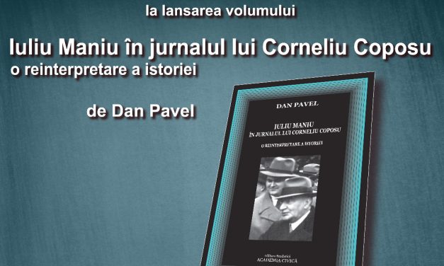 Invitație: Lansarea volumului „Iuliu Maniu, în jurnalul lui Corneliu Coposu. O reinterpretare a istoriei”