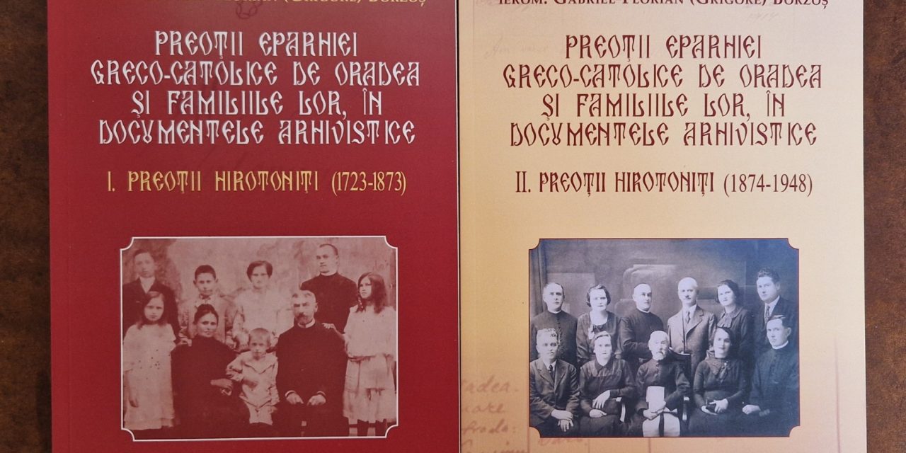 Recenzia cărții „Preoții Eparhiei Greco-Catolice de Oradea și familiile lor, în documentele arhivistice”
