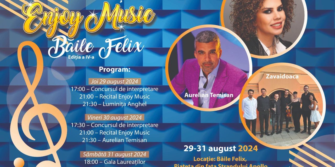 Festivalului Internațional „Enjoy Music” Băile Felix 2024