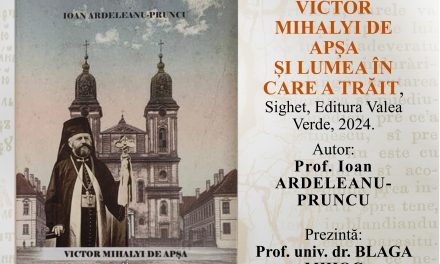 Lansare de carte „Victor Mihalyi de Apșa și lumea în care a trăit”