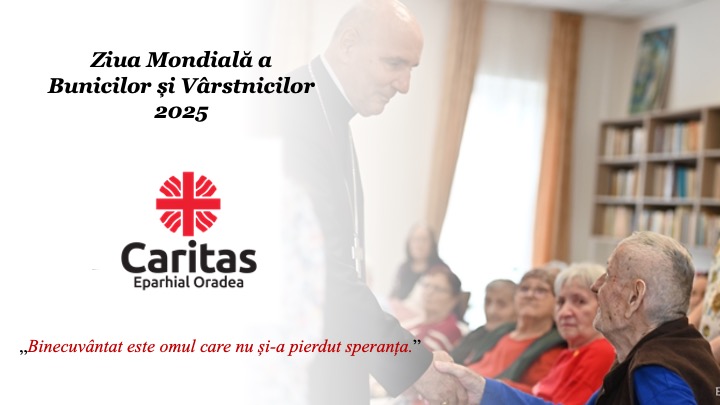 „Pentru noi sunteți un dar” – Ziua Mondială a Bunicilor și Vârstnicilor 2025 în Centrul Rezidențial „Casa Frențiu”