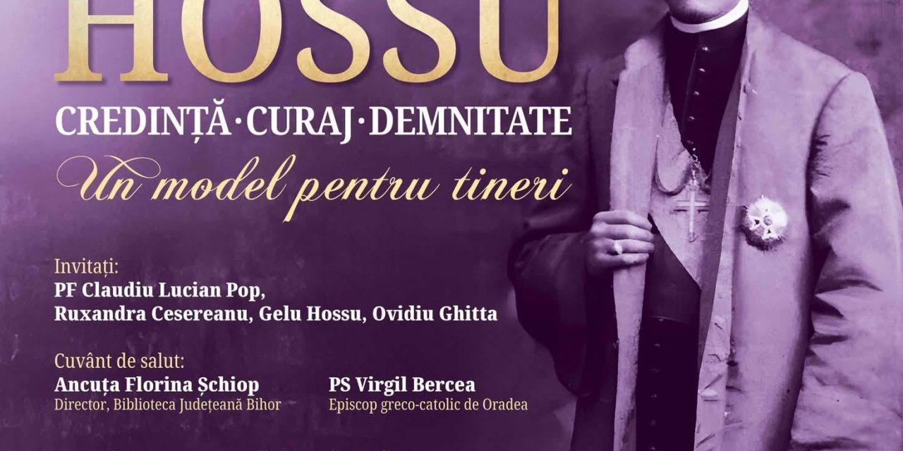 Oradea omagiază personalitatea Cardinalului Iuliu Hossu printr-un eveniment cultural dedicat Anului 2025 – „Anul Cardinal Iuliu Hossu”