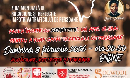 Ziua Mondială de rugăciune și reflecție împotriva traficului de persoane –  8 februarie 2026