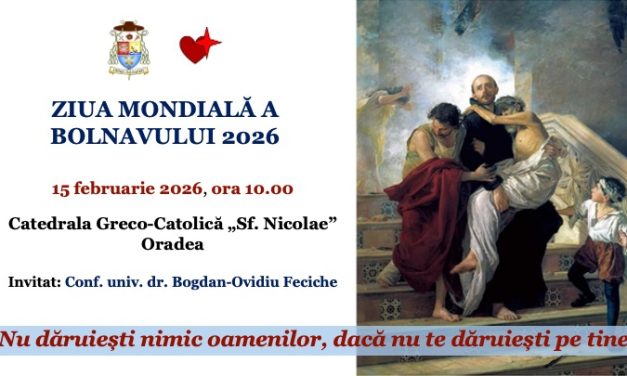 Ziua Mondială a Bolnavului 2026 la Oradea