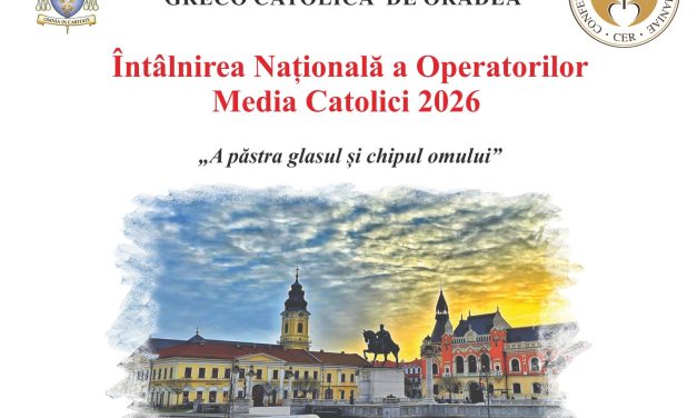 Întâlnirea Națională a Operatorilor Media Catolici din România Oradea, 12–14 martie 2026