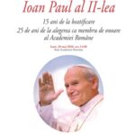 Sfântul Papă Ioan Paul al II-lea – „omul poet, omul lui Dumnezeu, omul atent la om”