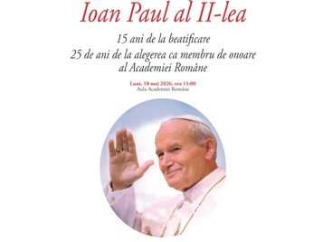 Sfântul Papă Ioan Paul al II-lea – „omul poet, omul lui Dumnezeu, omul atent la om”