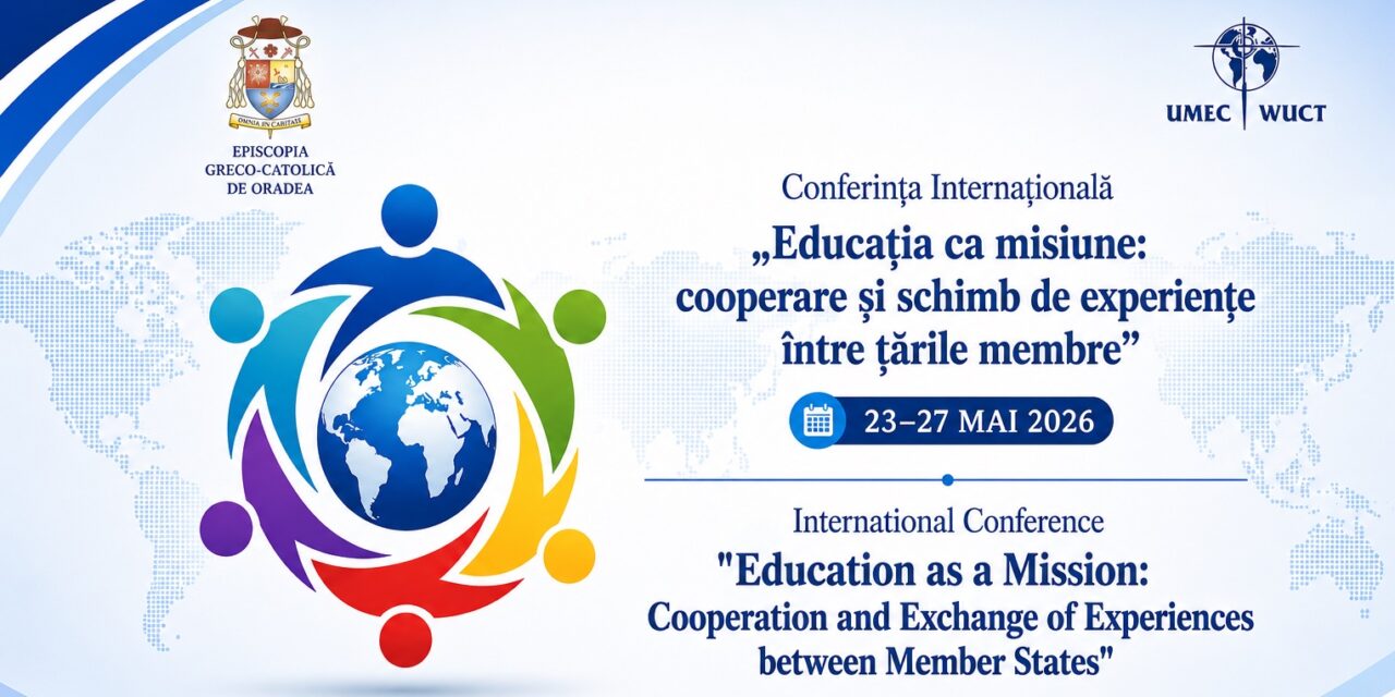 COMUNICAT: Conferința internațională a Uniunii Mondiale a Profesorilor Catolici la Oradea, 23–27 mai 2026