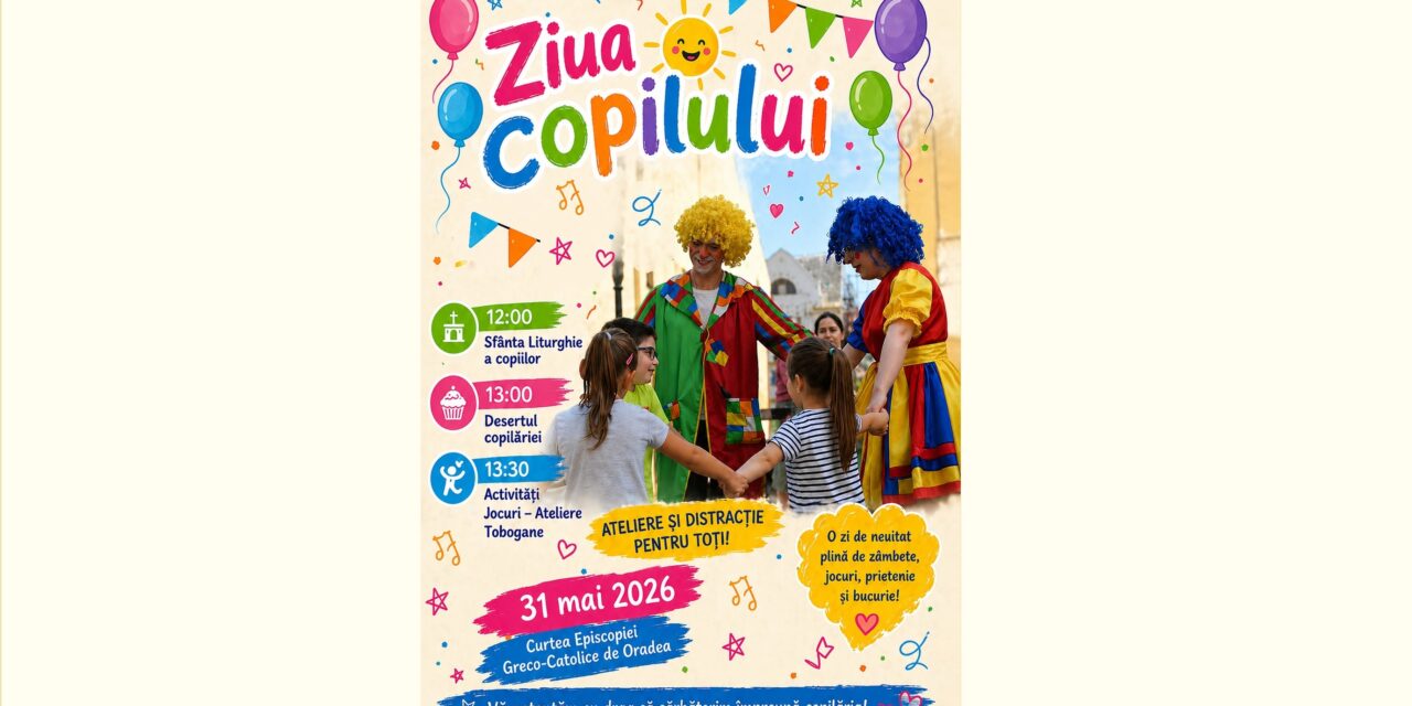 INVITAȚIE: Ziua Copilului sărbătorită în curtea Episcopiei Greco-Catolice de Oradea