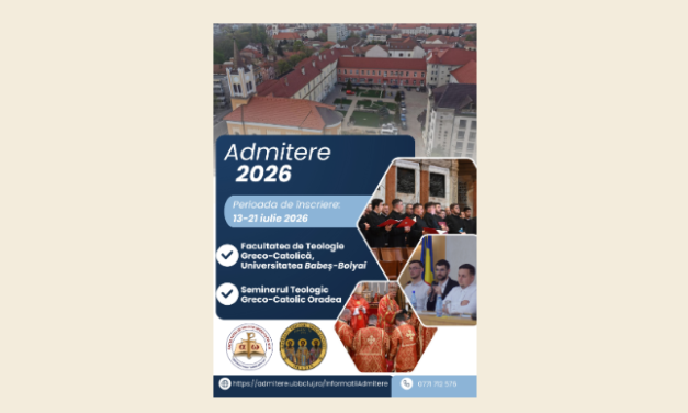 INFORMAŢII PENTRU ADMITEREA LA SEMINARUL TEOLOGIC ȘI FACULTATEA DE TEOLOGIE GRECO-CATOLICĂ ORADEA, ANUL 2026