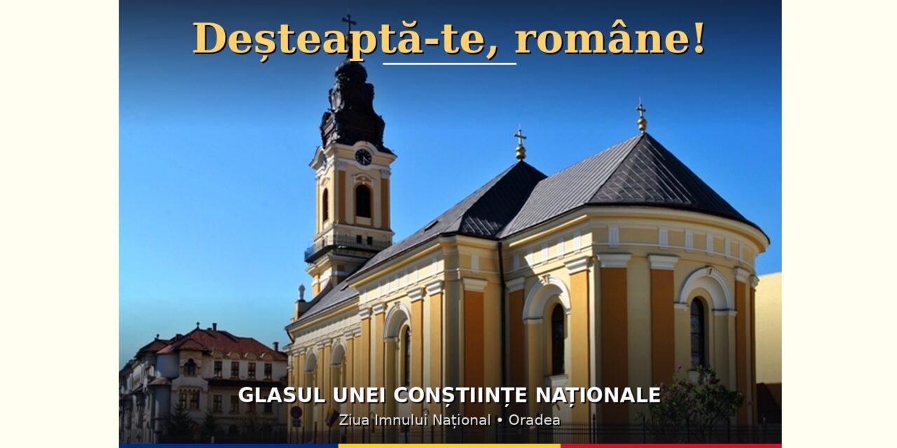 „Deșteaptă-te, române!”, glasul unei conștiințe naționale – Ziua Imnului Național, marcată la Oradea