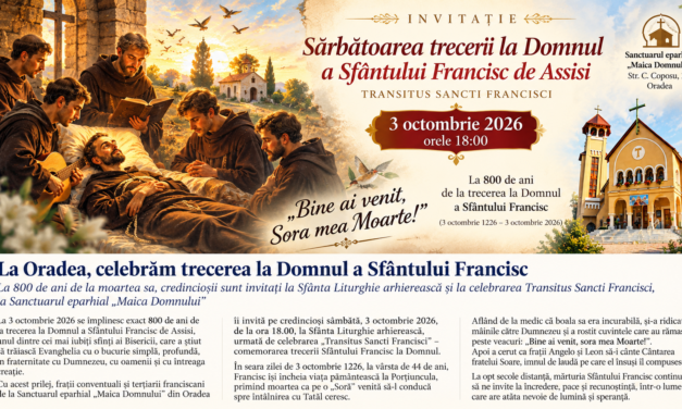 Transitus Sancti Francisci: 800 de ani de la trecerea la Domnul a Sfântului Francisc de Assisi