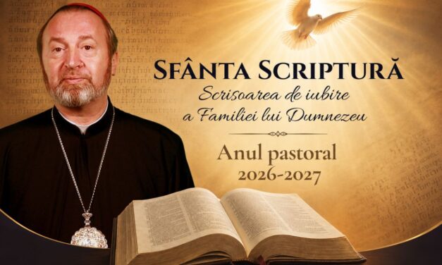 Scrisoare pastorală: „Sfânta Scriptură – Scrisoarea de iubire a Familiei lui Dumnezeu” despre tema noului an bisericesc 2026-2027