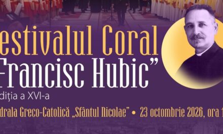 COMUNICAT: Festivalul Coral „Francisc Hubic” – ediția a XVI-a