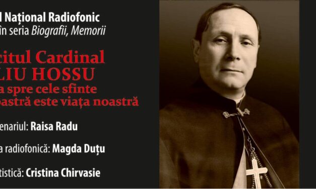 În premieră, două spectacole-document despre Fericitul Cardinal IULIU HOSSU